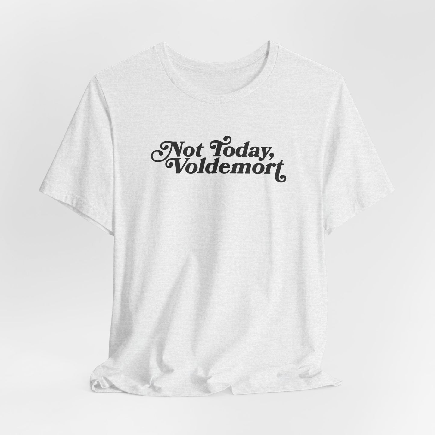 Not Today, Voldemort T-Shirt — Funny Wizard Quote Tee for Fans & Gifts