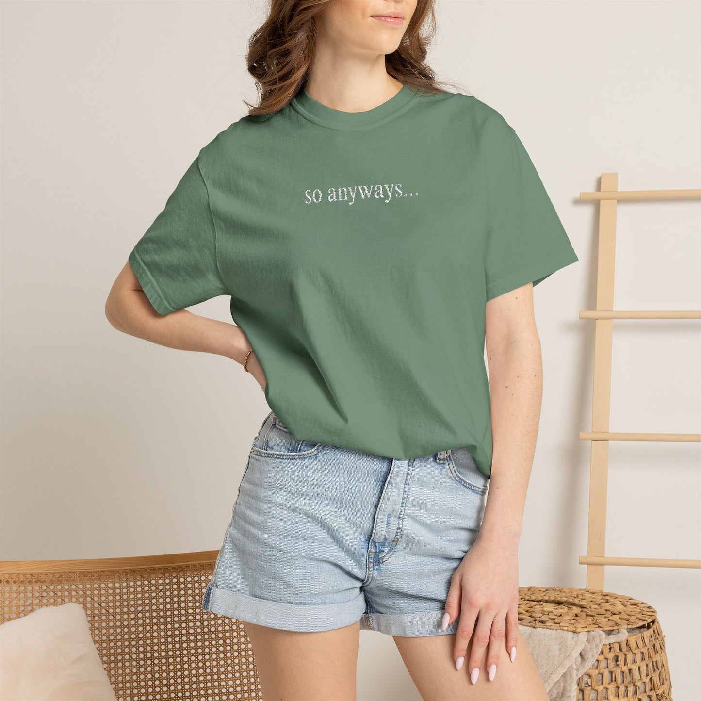 So Anyways... T-Shirt — Garment-Dyed Casual Tee