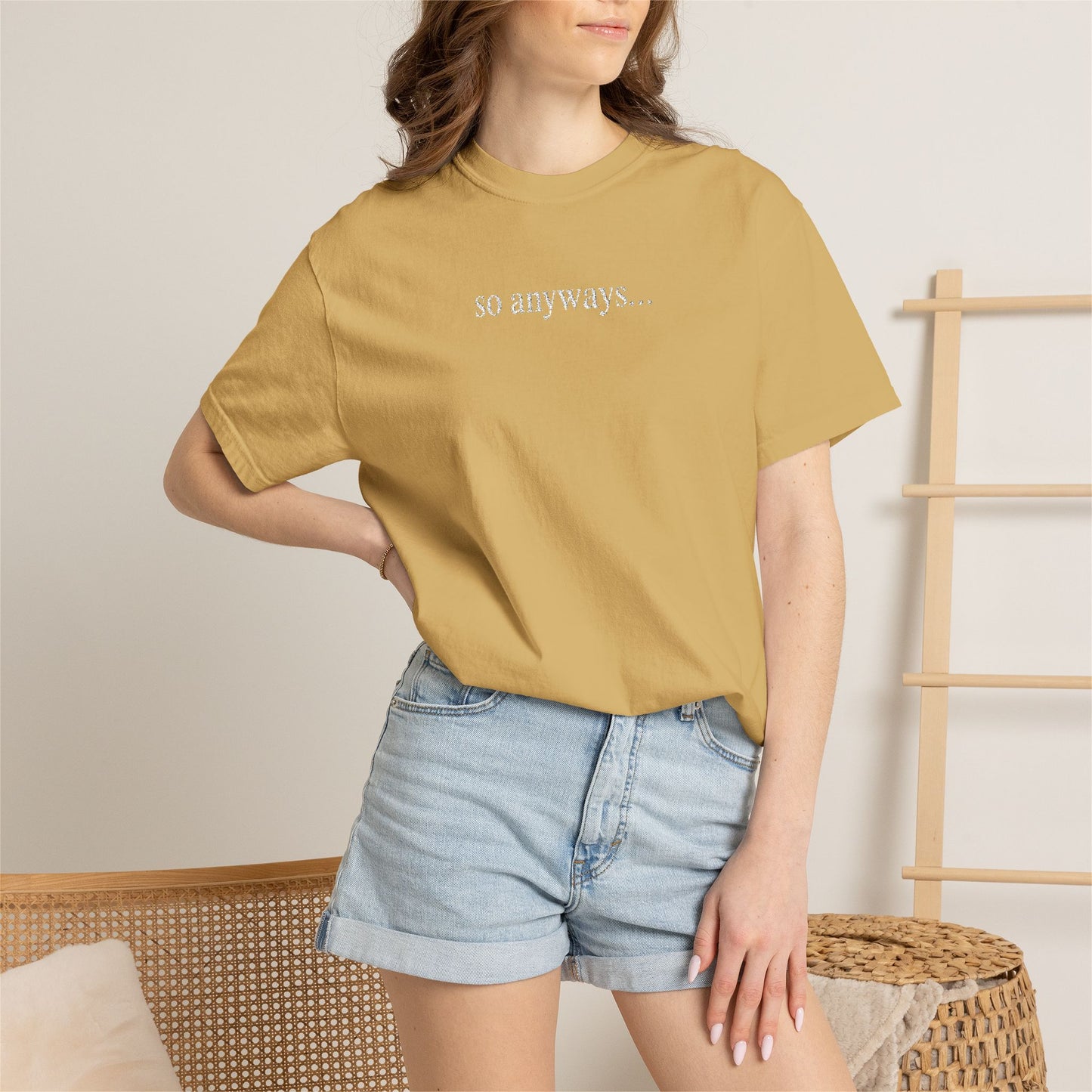 So Anyways... T-Shirt — Garment-Dyed Casual Tee