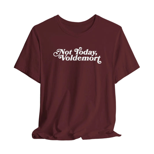 Not Today, Voldemort T-Shirt — Funny Wizard Quote Tee for Fans & Gifts