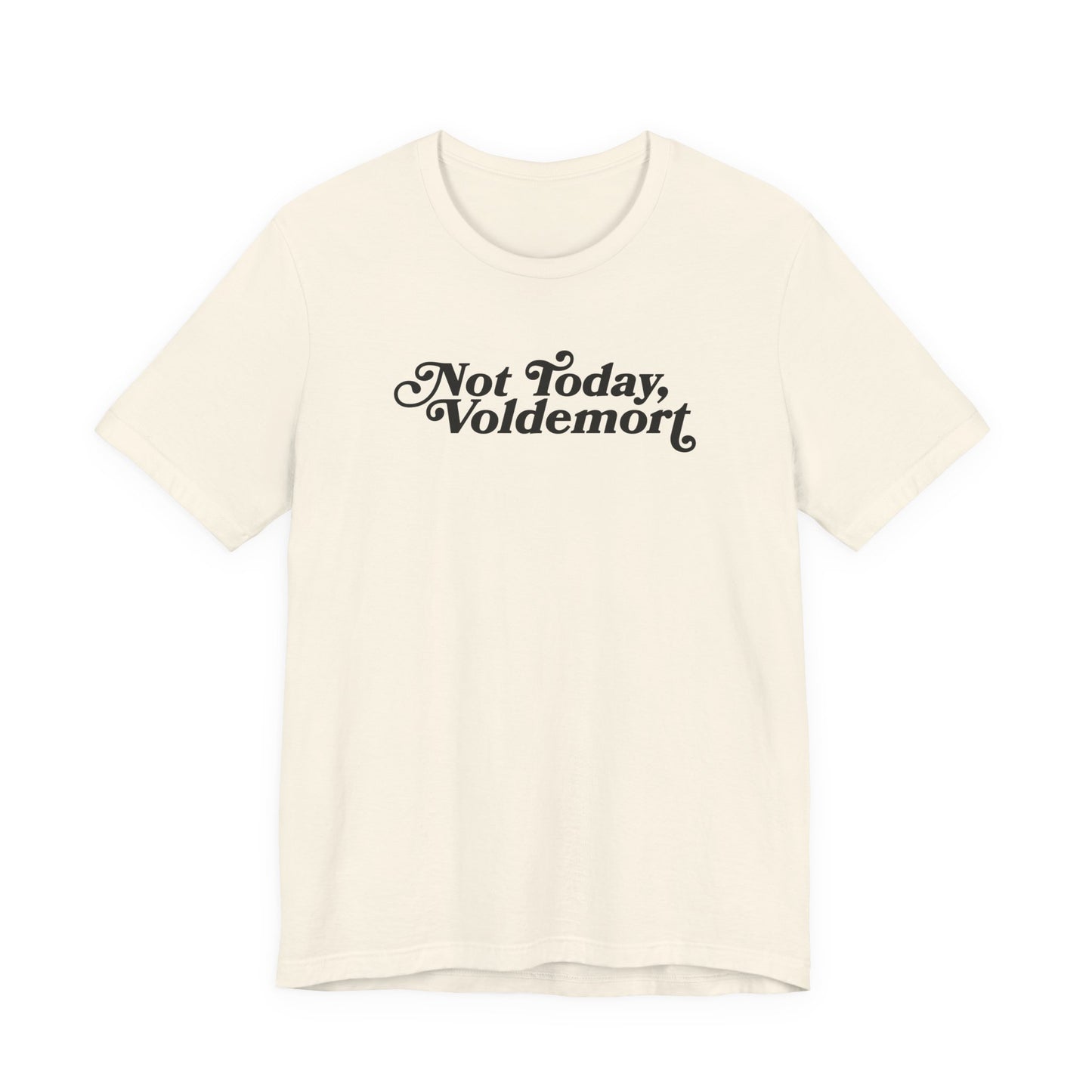 Not Today, Voldemort T-Shirt — Funny Wizard Quote Tee for Fans & Gifts