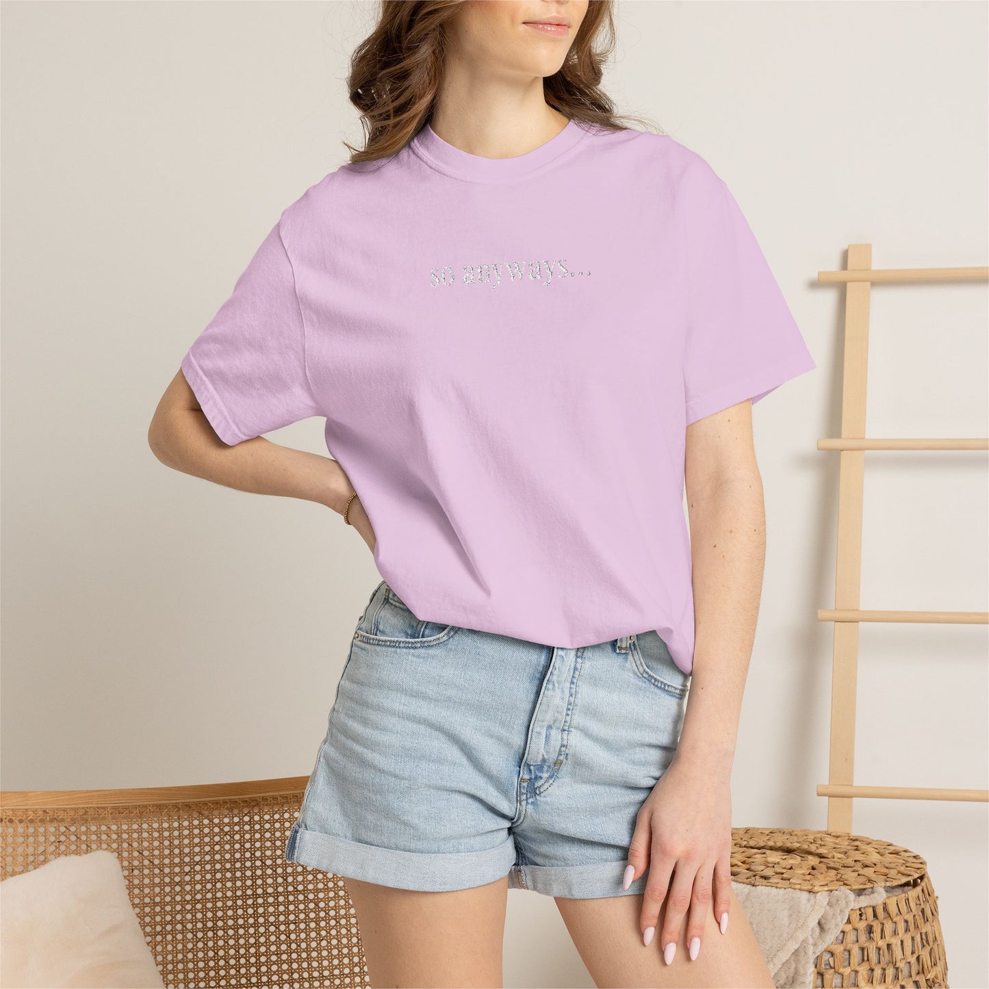So Anyways... T-Shirt — Garment-Dyed Casual Tee