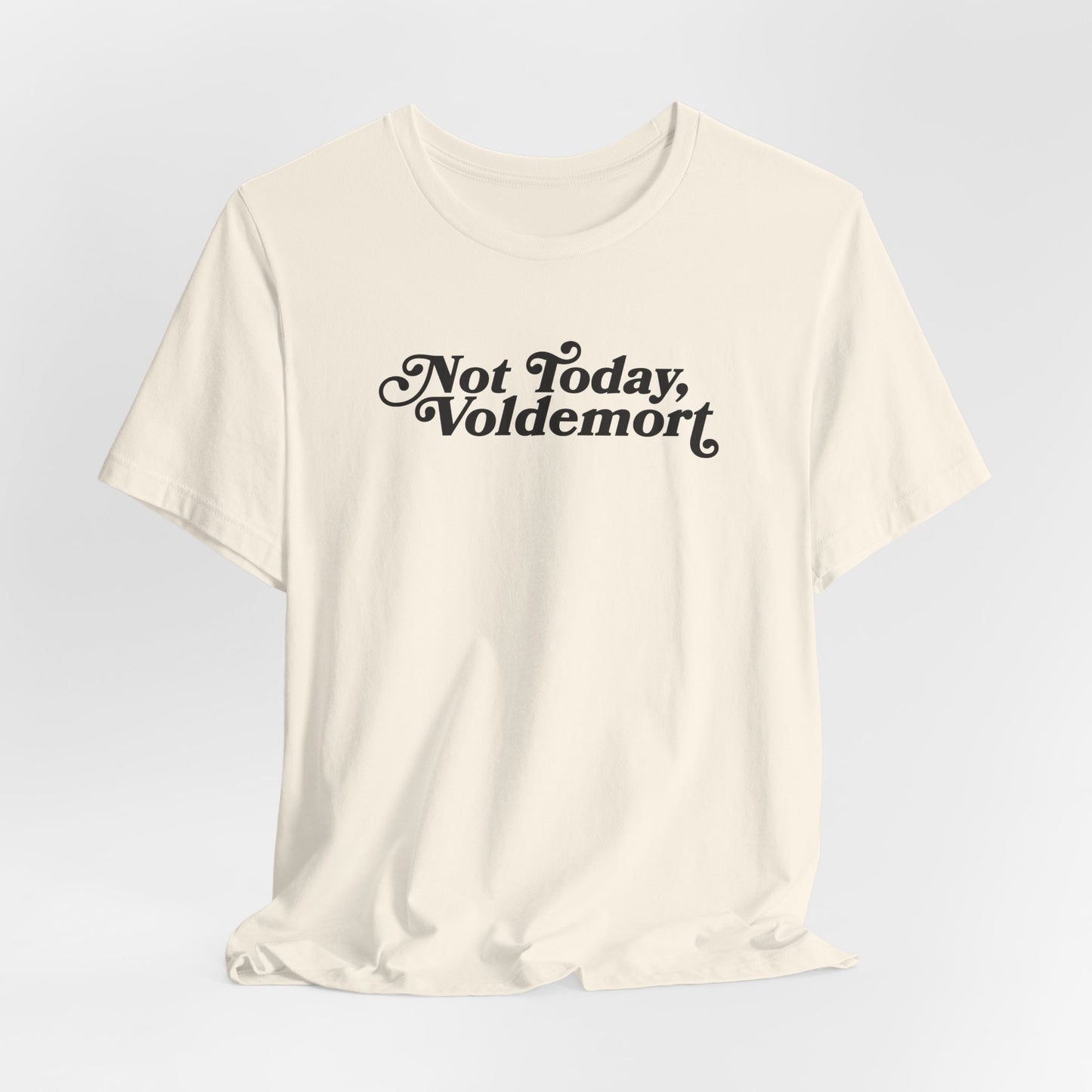 Not Today, Voldemort T-Shirt — Funny Wizard Quote Tee for Fans & Gifts