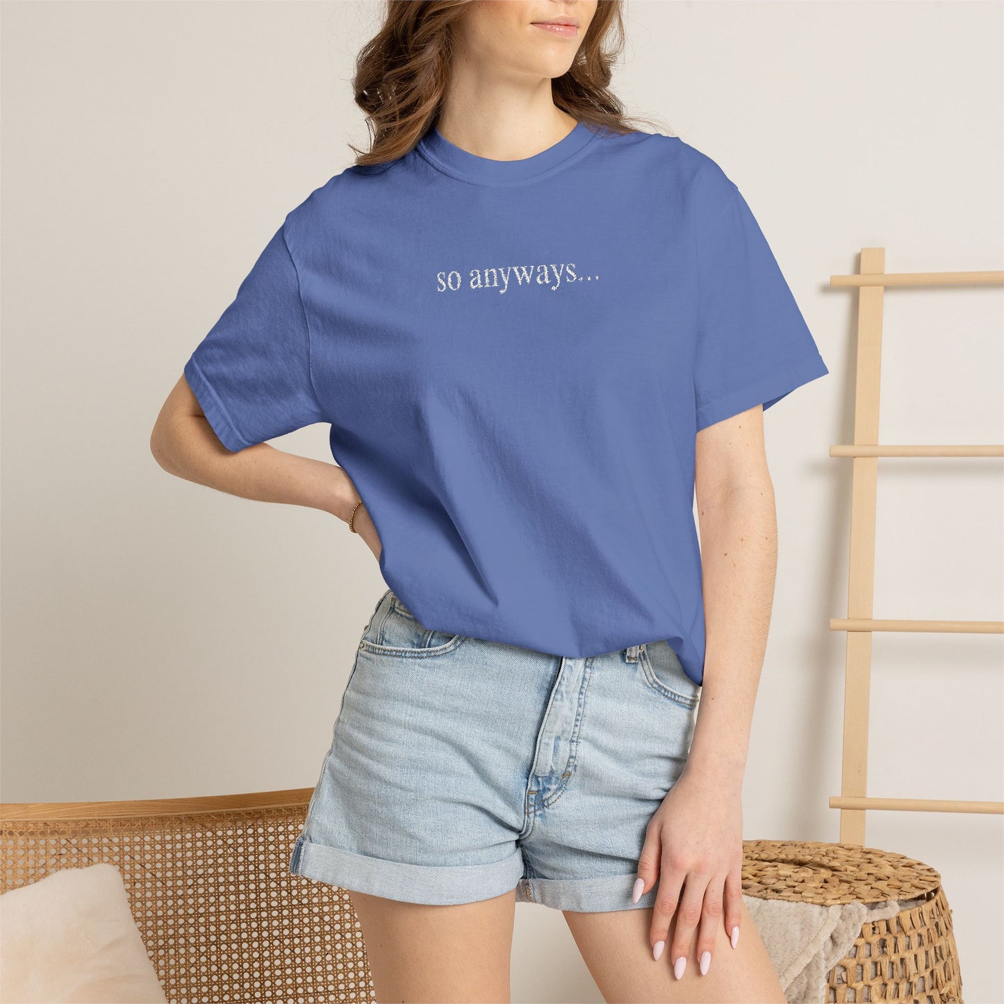 So Anyways... T-Shirt — Garment-Dyed Casual Tee